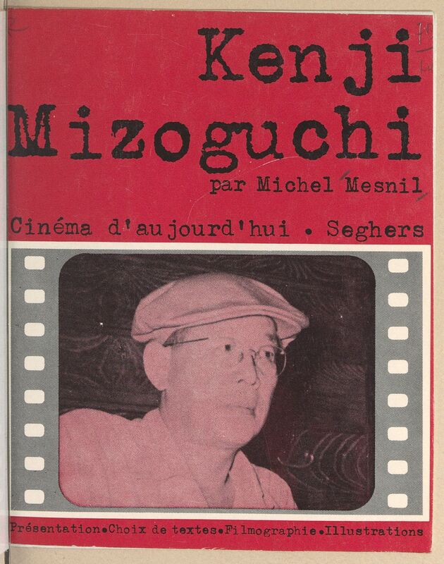 MESNIL, Michel, *Mizoguchi Kenji* (1965)
