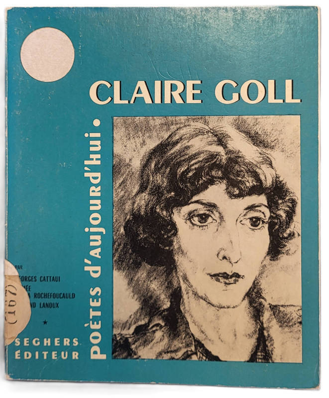 CATTAUI, Georges, ROCHEFOUCAUD, Edmée, LANOUX, Armand, *Claire Goll* (1967)