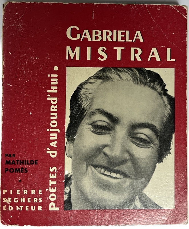 POMES, Mathilde, *Gabriela Mistral* (1963)