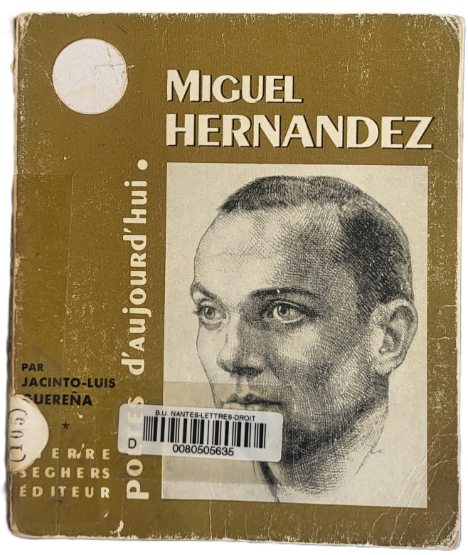GUERENA, Jacinto-Luis, *Miguel Hernandez* (1964)