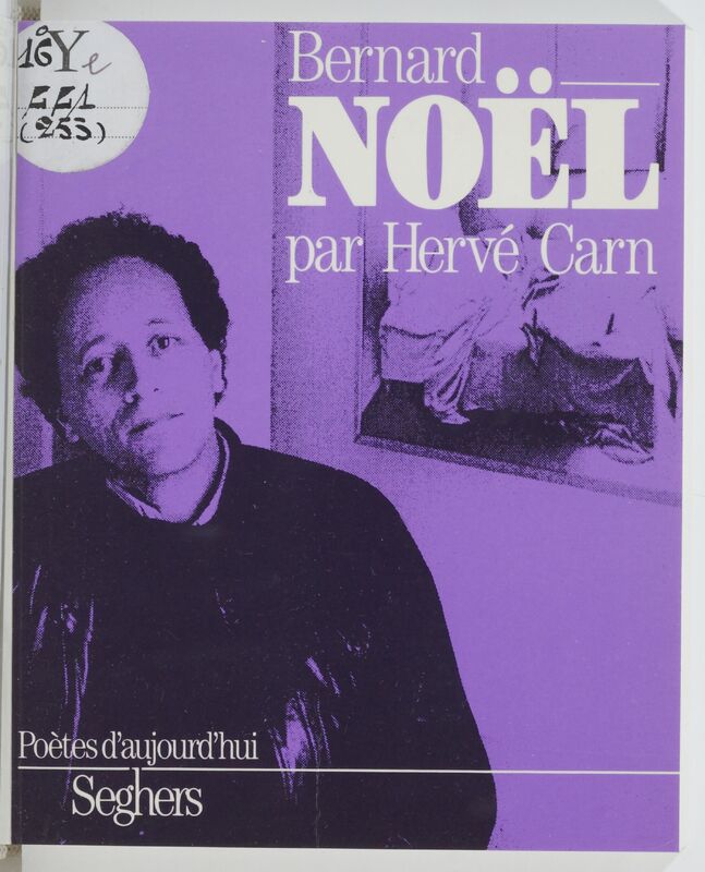 CARN, Hervé, *Bernard Noël* (1986)