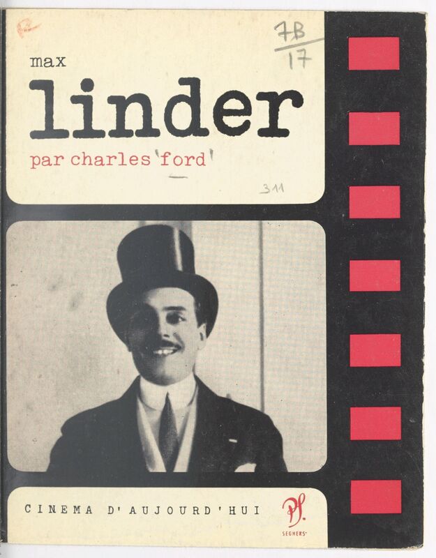 FORD, Charles, *Max Linder* (1966)