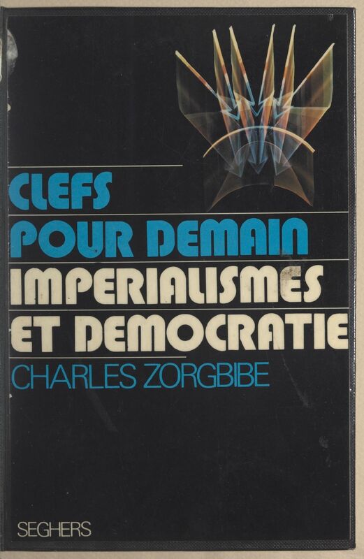 ZORGBIBE Charles, *Impérialismes et démocratie* (1976)