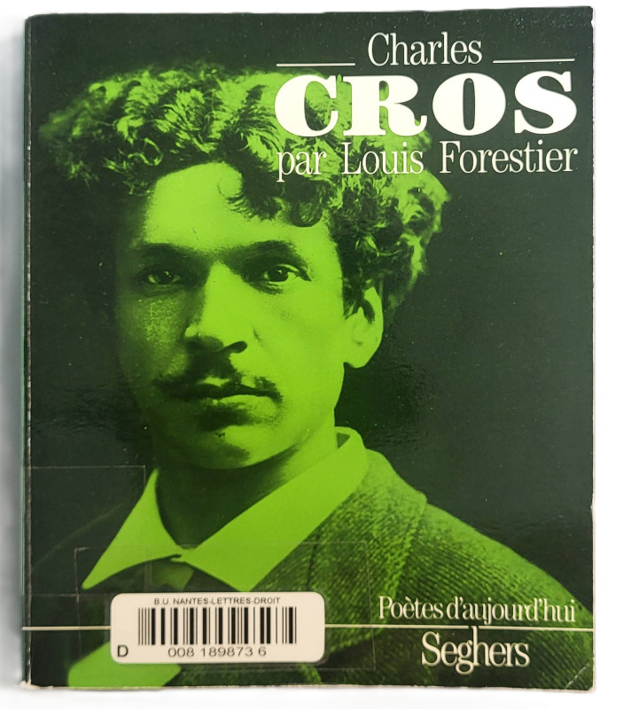 FORESTIER, Louis, *Charles Cros* (1972)
