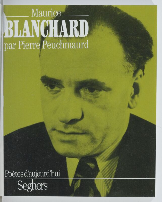 PEUCHMAURD, Pierre, *Maurice Blanchard* (1988)
