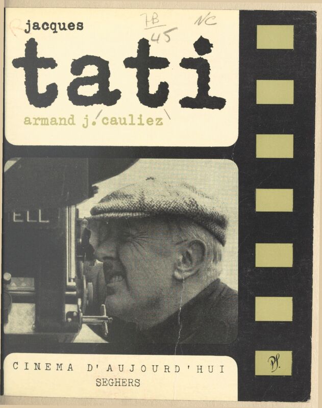 CAULIEZ, Armand Jean, *Jacques Tati* (1963)