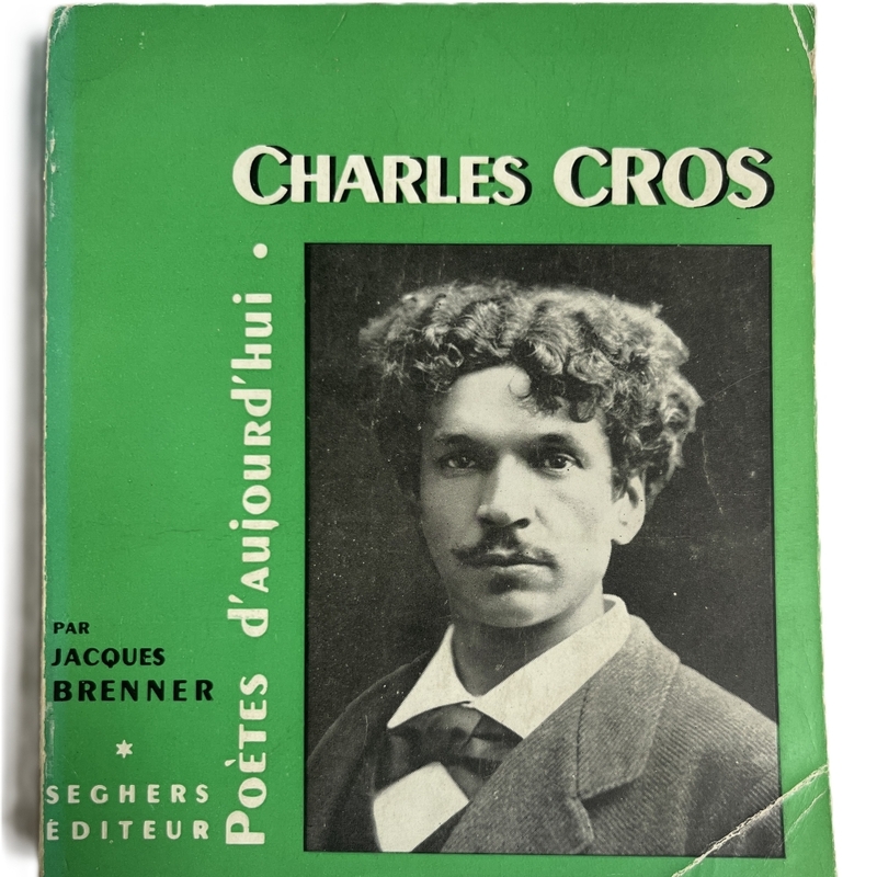 BRENNER, Jacques, *Charles Cros* (1955)