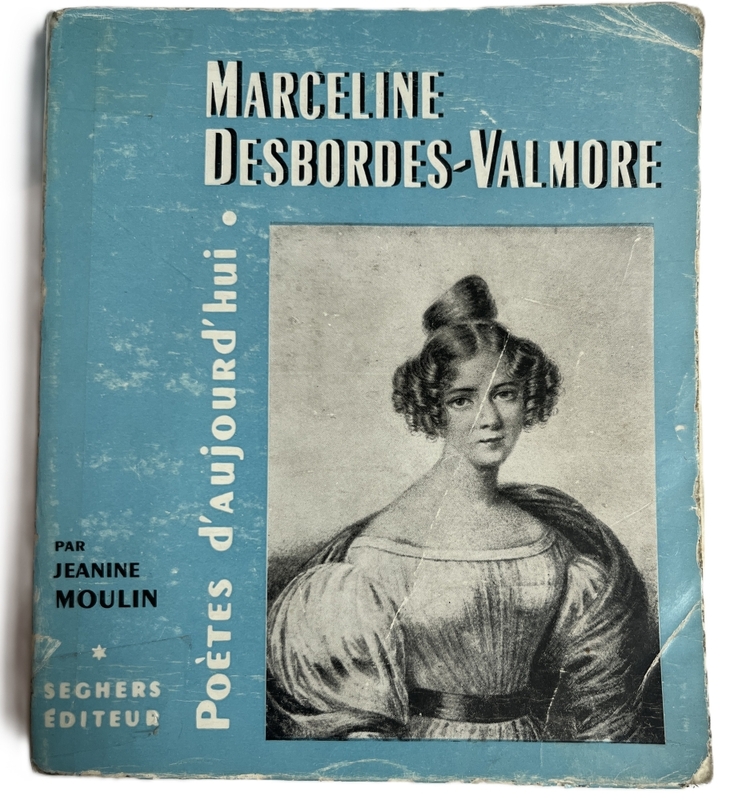 MOULIN, Jeanine, *Marceline Valmore Desbordes* (1955)