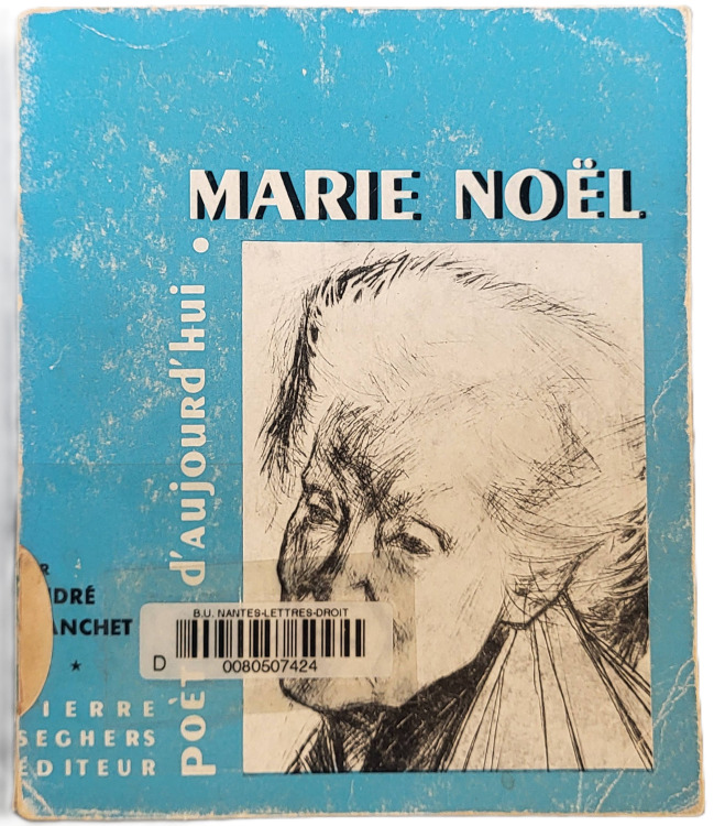 BLANCHET, André, *Marie Noël* (1962)