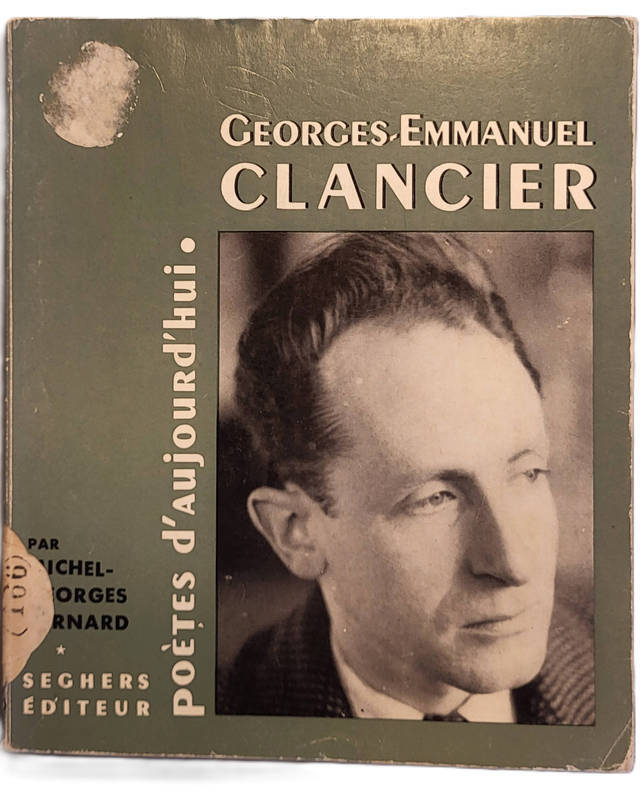BERNARD, Michel-Georges, *Georges-Emmanuel Clancier* (1967)