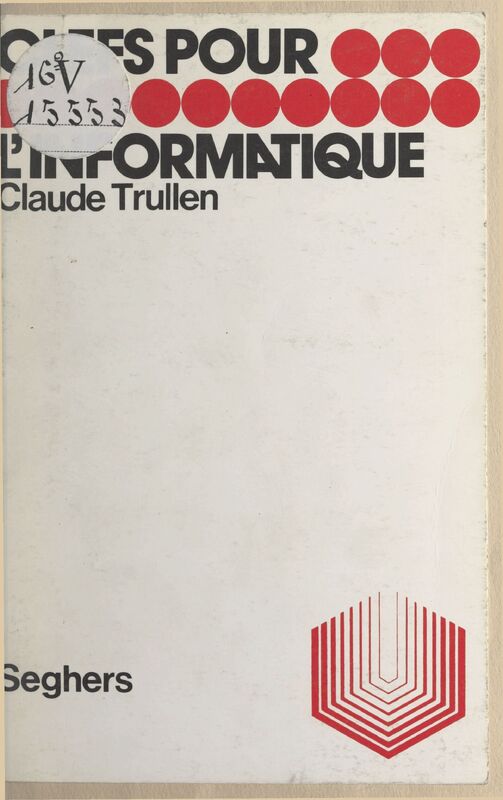 TRULLEN Claude, BAZERQUE Georges, *L’Informatique* (1971)