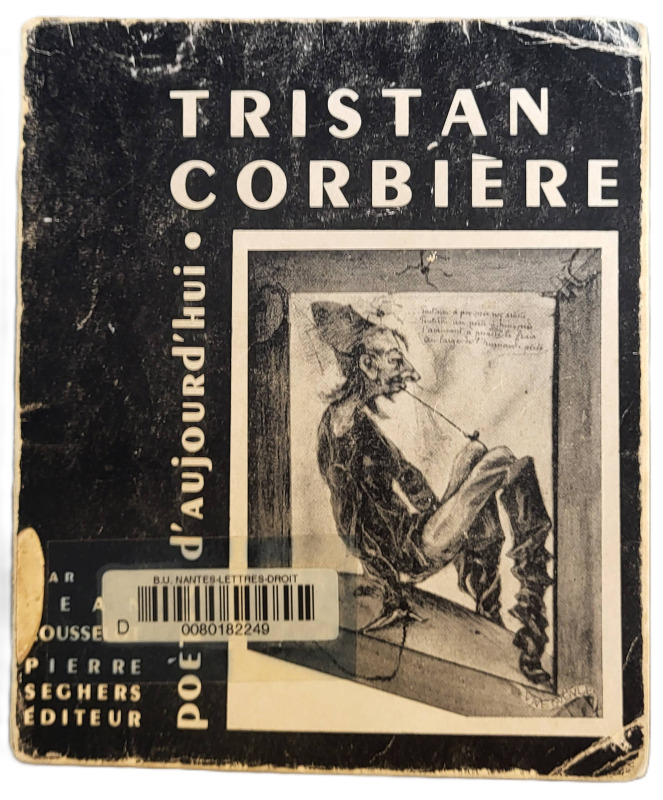 ROUSSELOT, Jean, *Tristan Corbière* (1961)